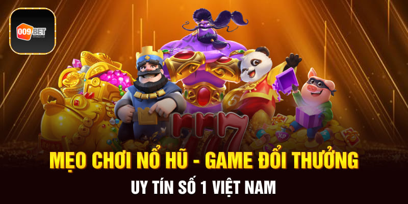 mẹo chơi nổ hũ