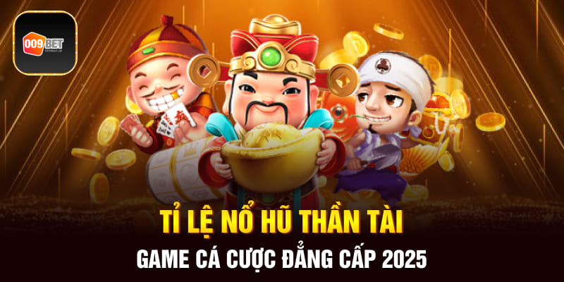 tỉ lệ nổ hũ thần tài 2